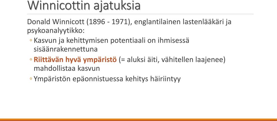 ihmisessä sisäänrakennettuna Riittävän hyvä ympäristö (= aluksi äiti,