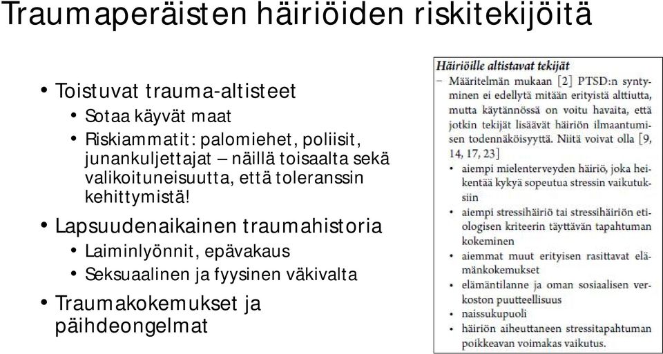 valikoituneisuutta, että toleranssin kehittymistä!