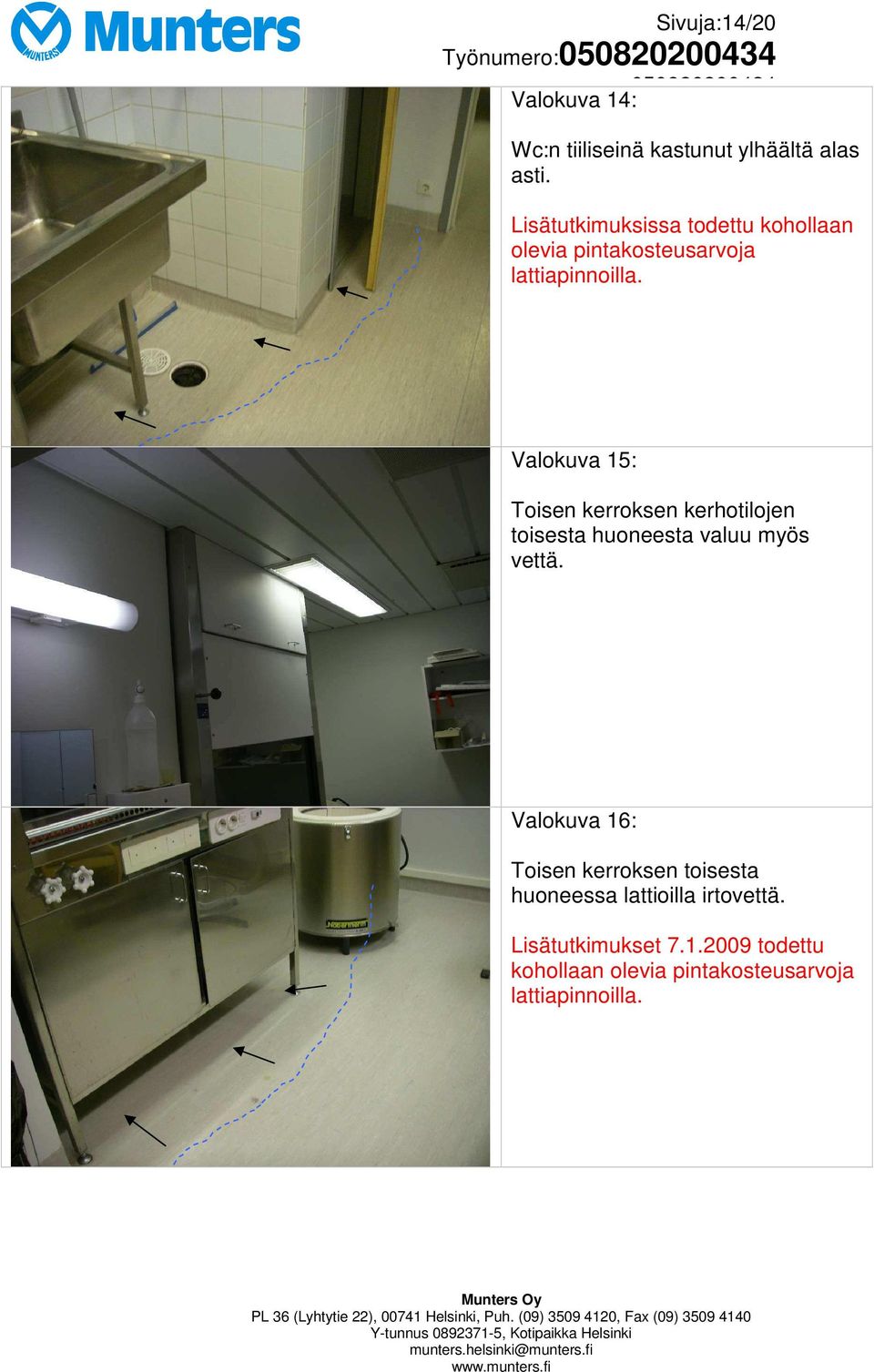 Valokuva 15: Toisen kerroksen kerhotilojen toisesta huoneesta valuu myös vettä.