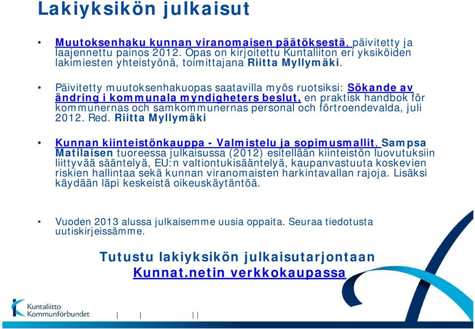 Päivitetty muutoksenhakuopas saatavilla myös ruotsiksi: Sökande av ändring i kommunala myndigheters beslut, en praktisk handbok för kommunernas och samkommunernas personal och förtroendevalda, juli