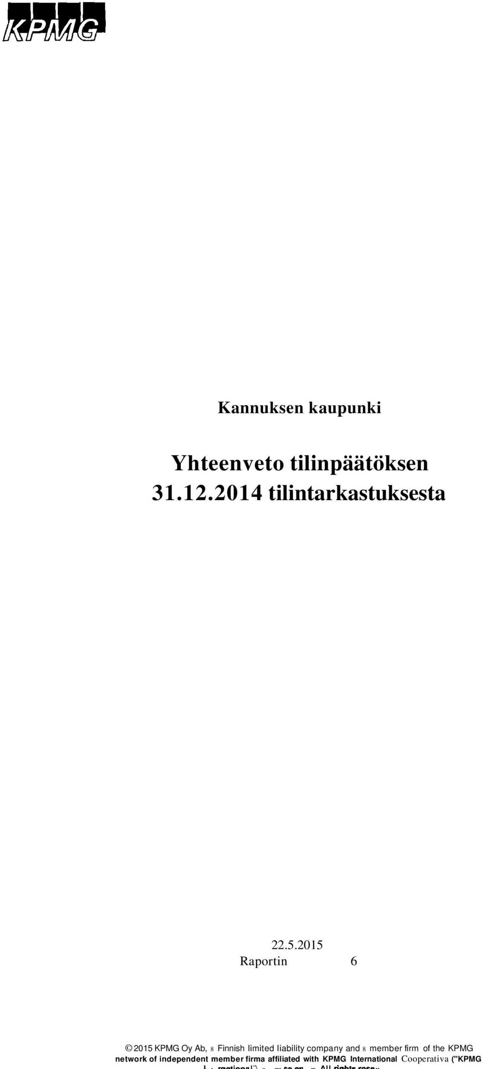 Finnish Iimited Iiability company and 8 member firm of the KPMG