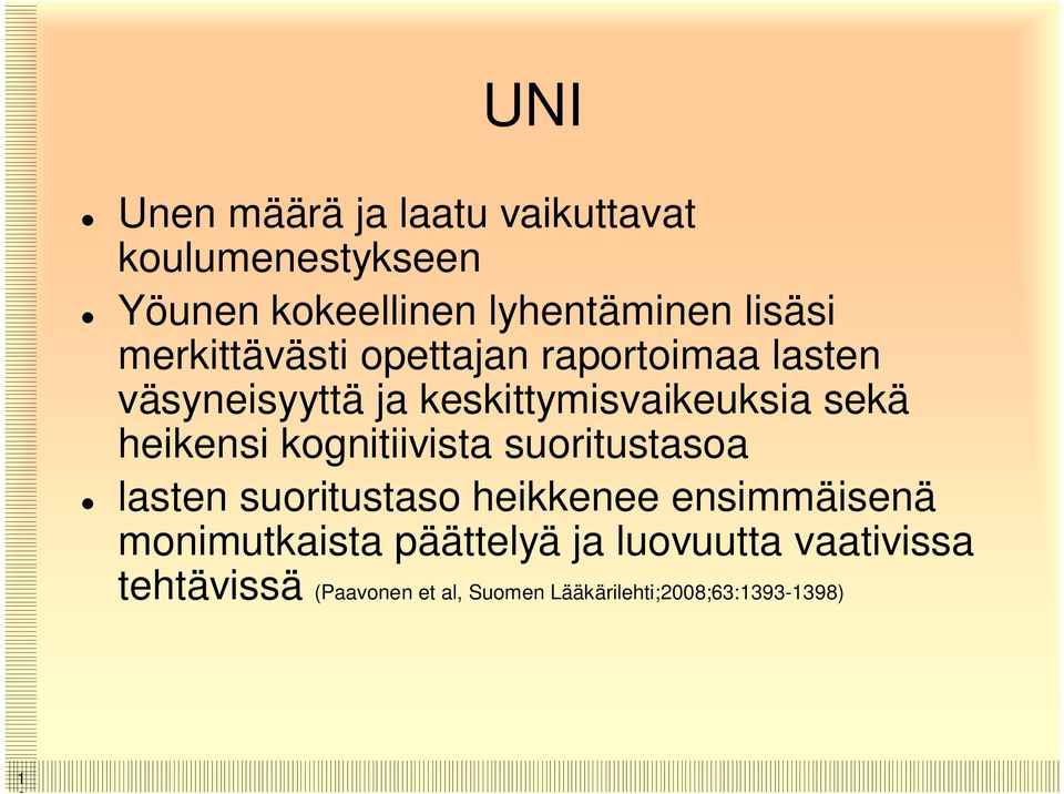 heikensi kognitiivista suoritustasoa lasten suoritustaso heikkenee ensimmäisenä monimutkaista