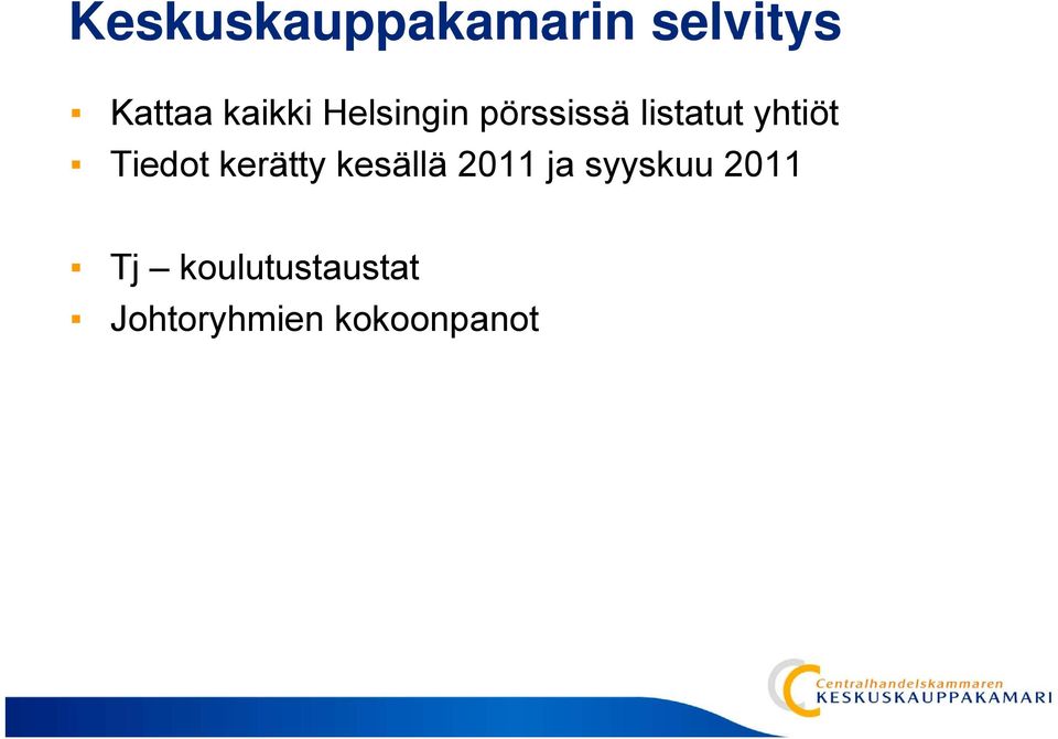 yhtiöt Tiedot kerätty kesällä 2011 ja