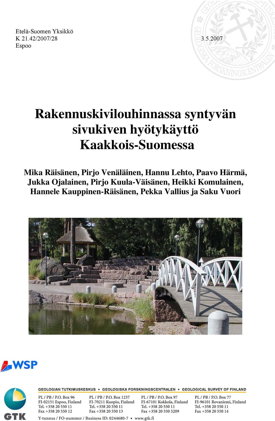 Kaakkois-Suomessa Mika Räisänen, Pirjo Venäläinen, Hannu Lehto, Paavo