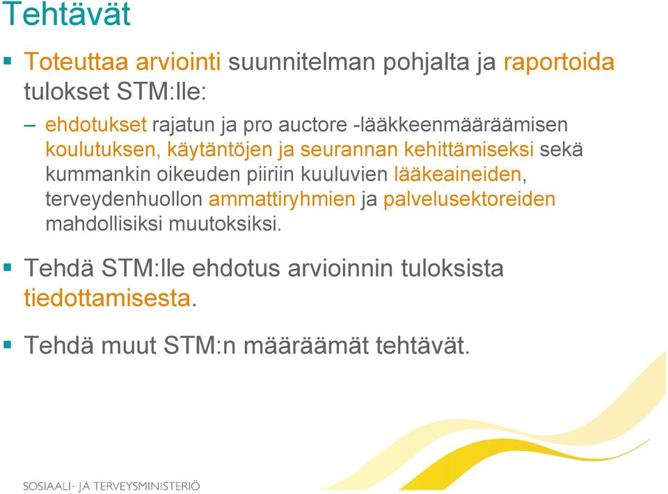 oikeuden piiriin kuuluvien lääkeaineiden, terveydenhuollon ammattiryhmien ja palvelusektoreiden