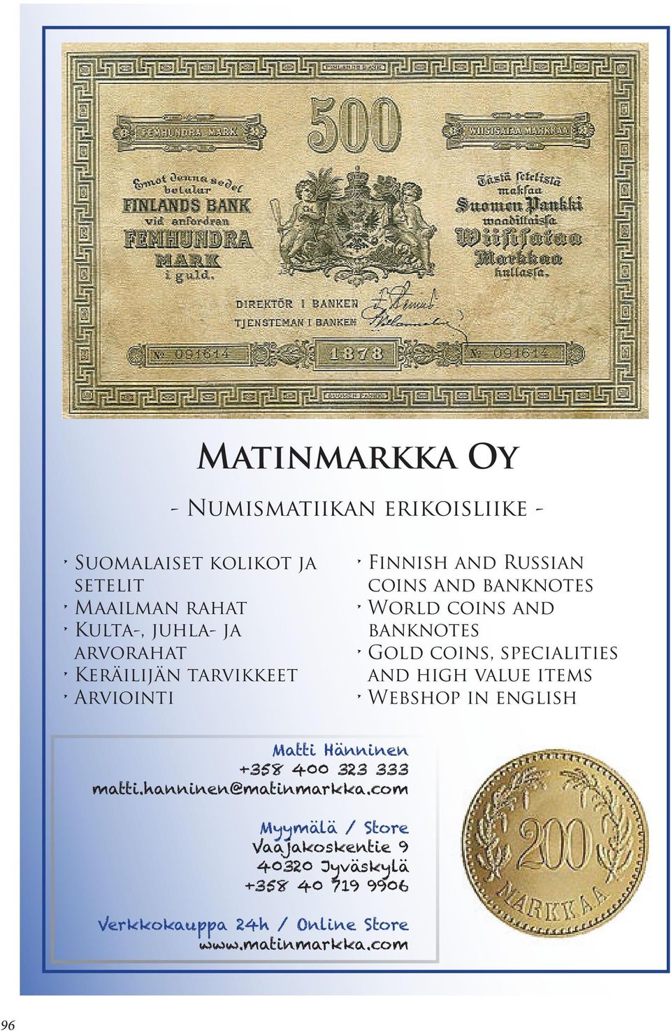 coins, specialities and high value items Webshop inenglish Matti Hänninen +358 400 323 333 matti.