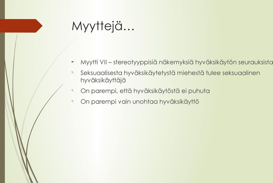 hyväksikäytetystä miehestä tulee seksuaalinen