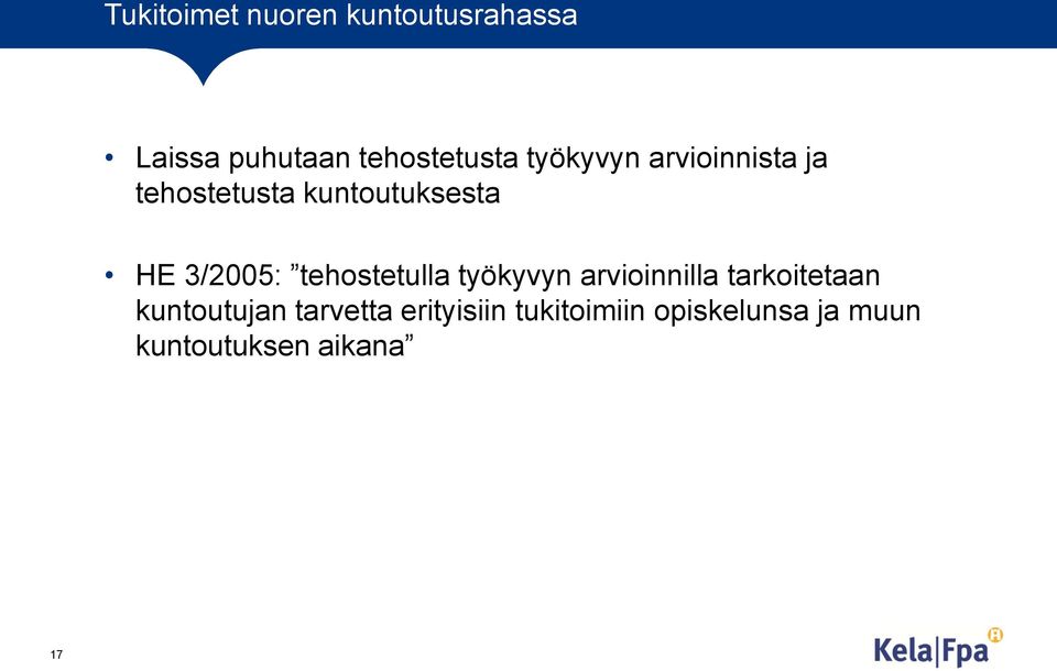 tehostetulla työkyvyn arvioinnilla tarkoitetaan kuntoutujan