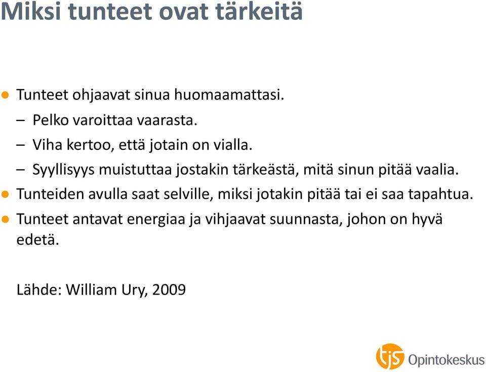 Syyllisyys muistuttaa jostakin tärkeästä, mitä sinun pitää vaalia.