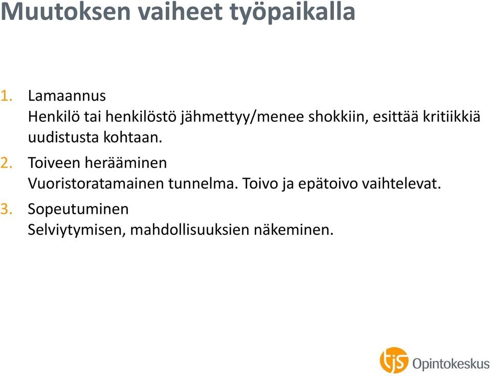 kritiikkiä uudistusta kohtaan. 2.