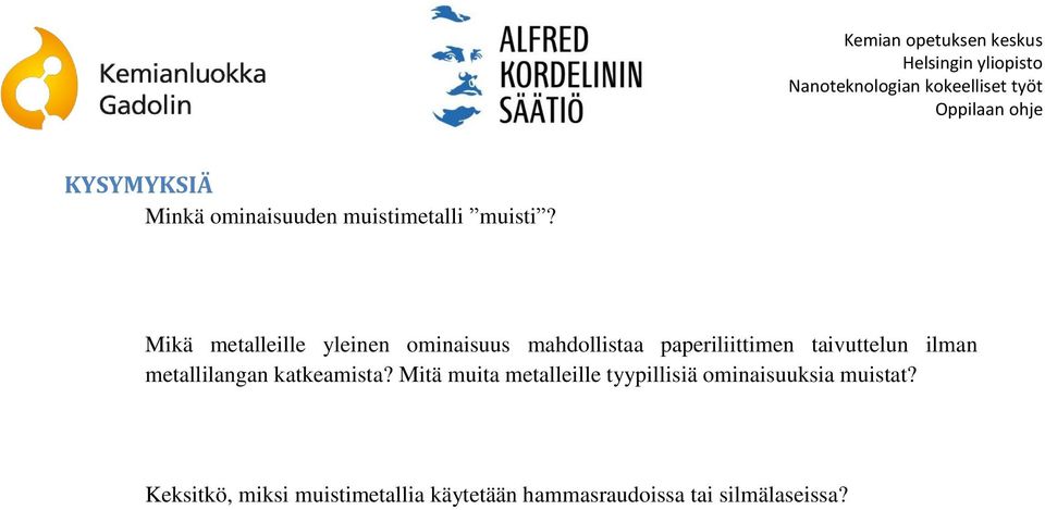 taivuttelun ilman metallilangan katkeamista?