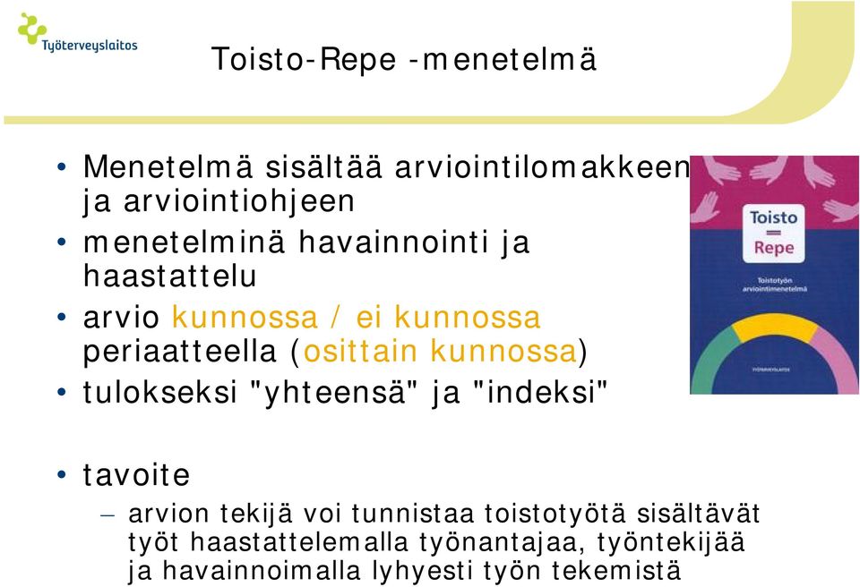 tulokseksi "yhteensä" ja "indeksi" tavoite arvion tekijä voi tunnistaa toistotyötä