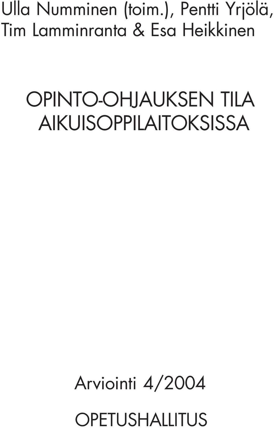 Esa Heikkinen OPINTO-OHJAUKSEN TILA