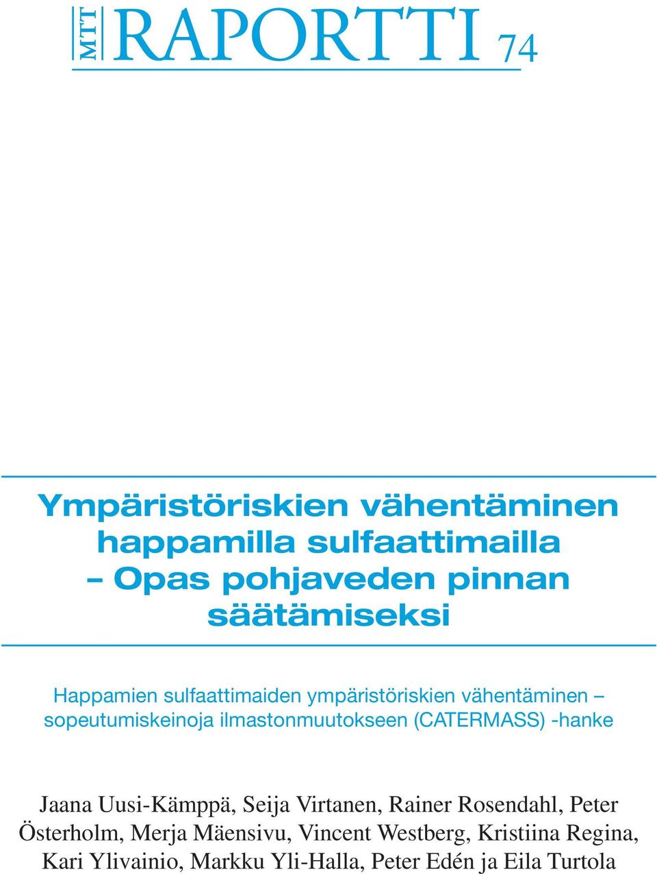 (CATERMASS) -hanke Jaana Uusi-Kämppä, Seija Virtanen, Rainer Rosendahl, Peter Österholm, Merja