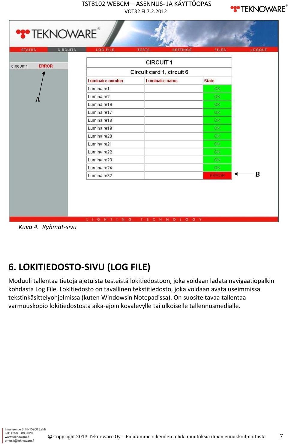 navigaatiopalkin kohdasta Log File.