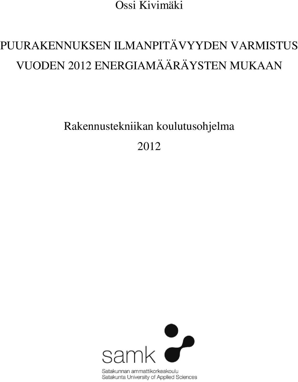 2012 ENERGIAMÄÄRÄYSTEN MUKAAN