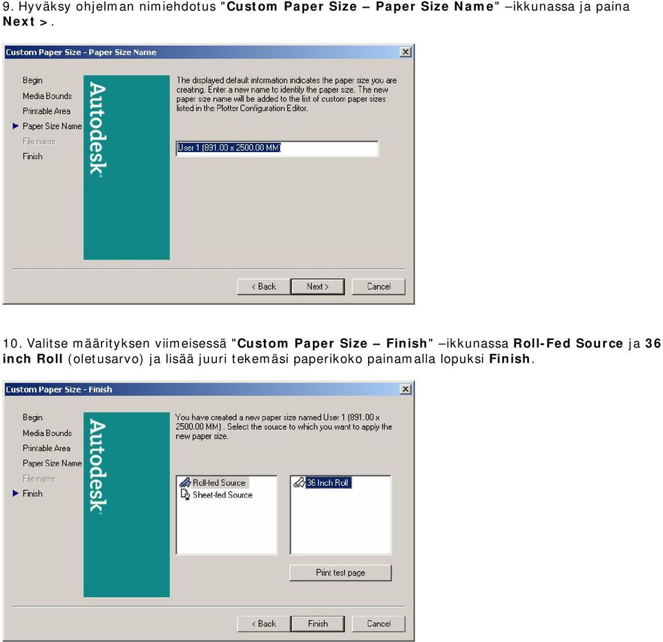 Valitse määrityksen viimeisessä "Custom Paper Size Finish" ikkunassa