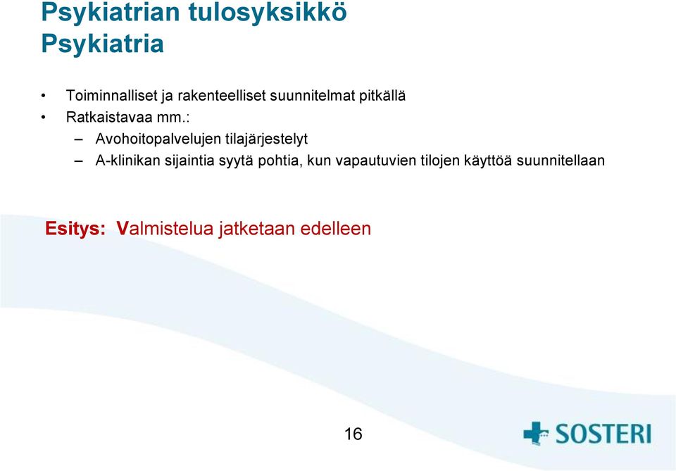 : Avohoitopalvelujen tilajärjestelyt A-klinikan sijaintia syytä