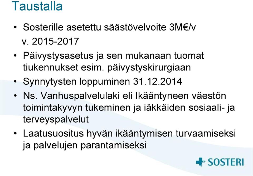 päivystyskirurgiaan Synnytysten loppuminen 31.12.2014 Ns.