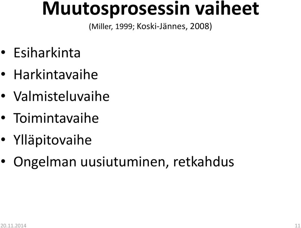 Harkintavaihe Valmisteluvaihe Toimintavaihe