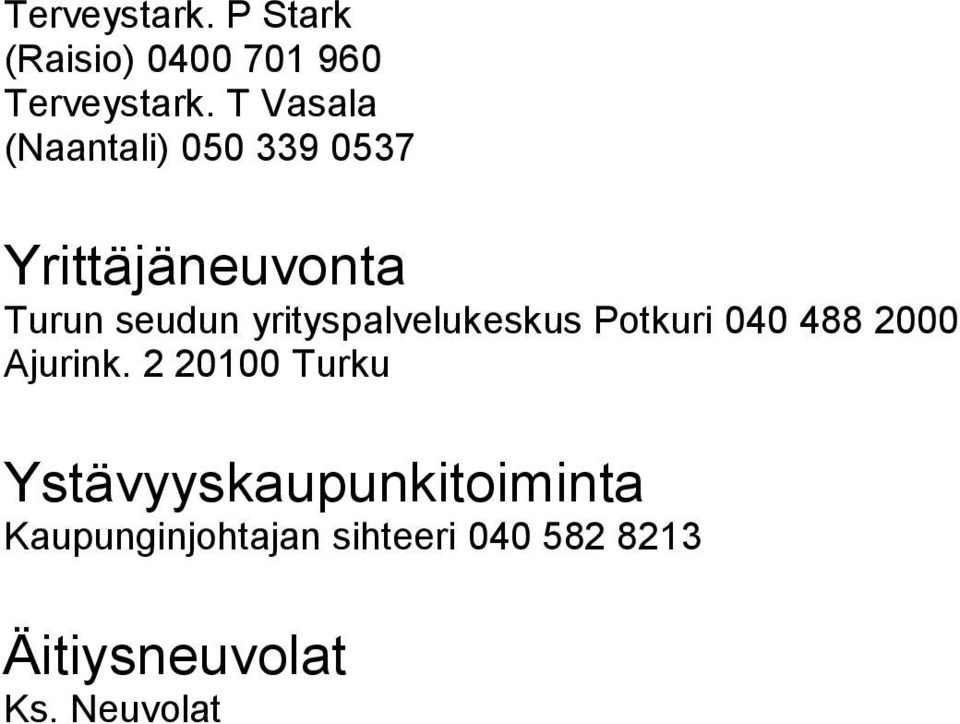 yrityspalvelukeskus Potkuri 040 488 2000 Ajurink.