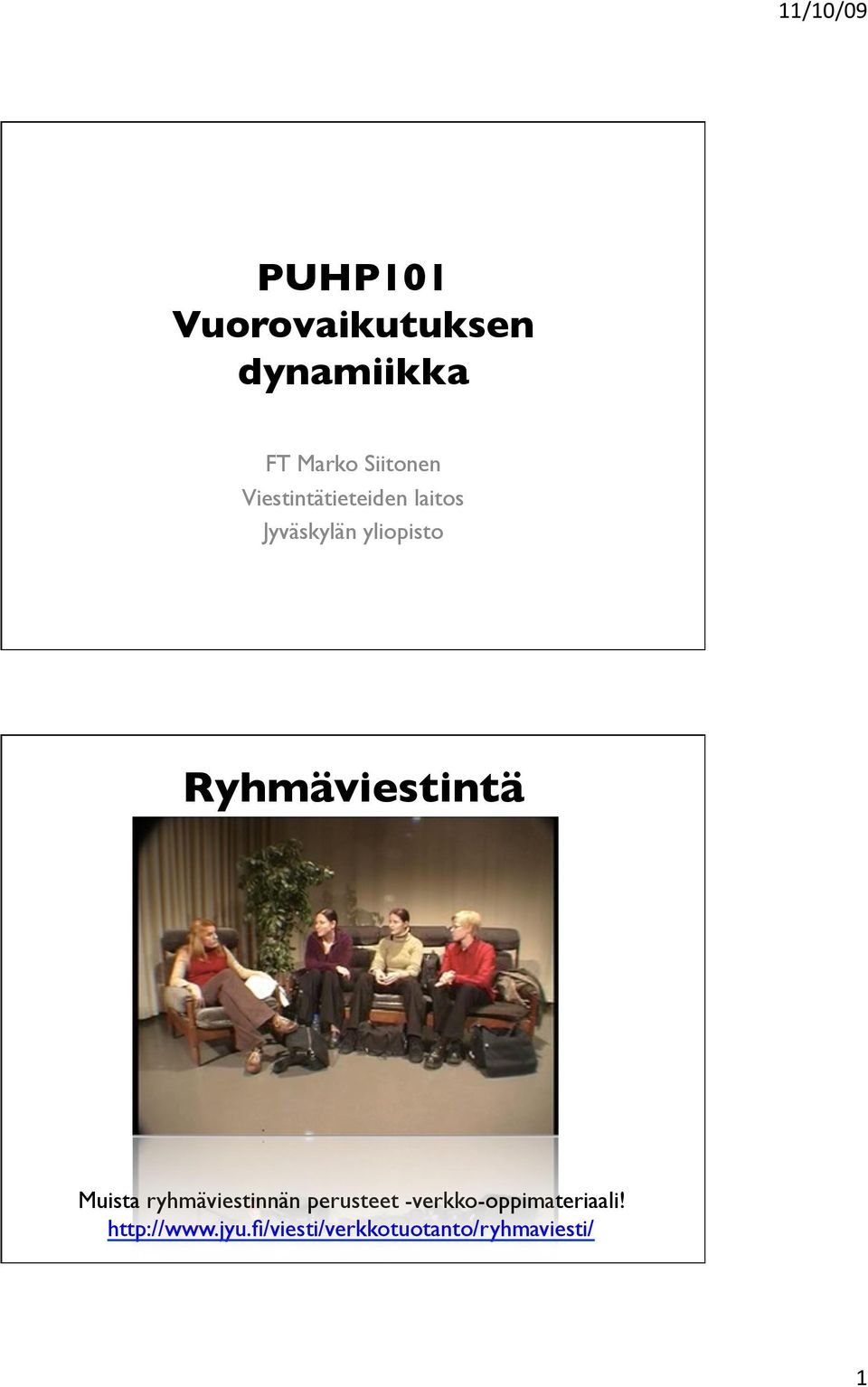 Ryhmäviestintä Muista ryhmäviestinnän perusteet