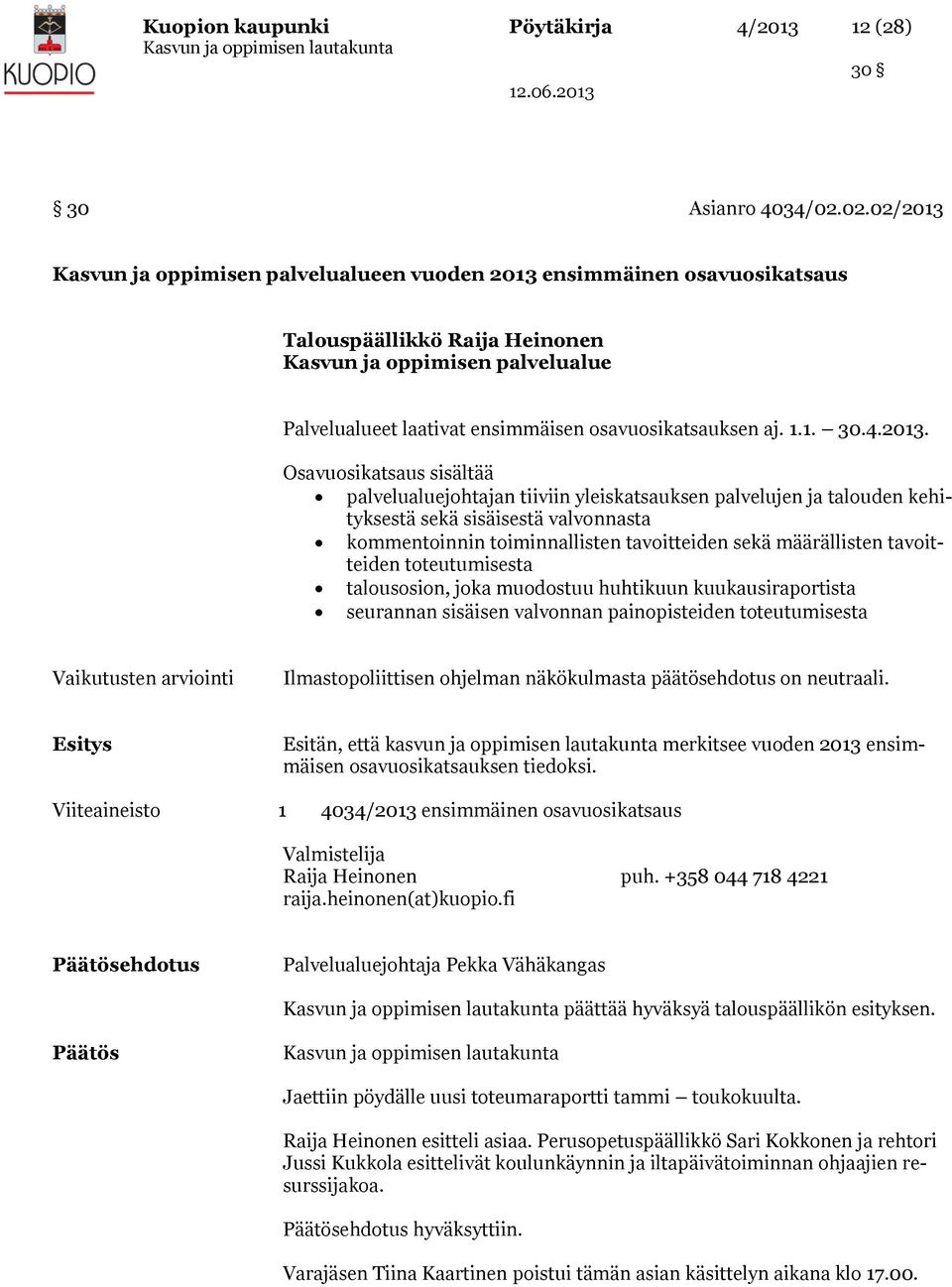 osavuosikatsauksen aj. 1.1. 30.4.2013.