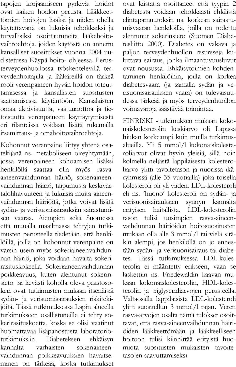 vuonna 2004 uudistetussa Käypä hoito- ohjeessa.