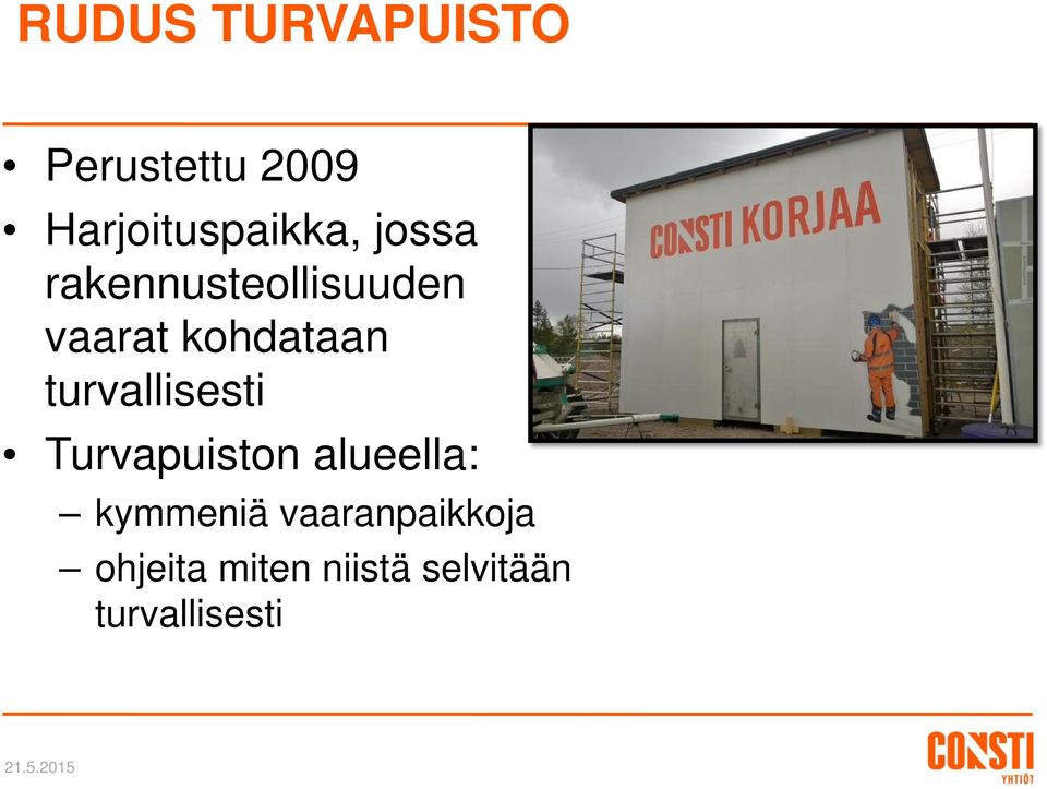turvallisesti Turvapuiston alueella: kymmeniä