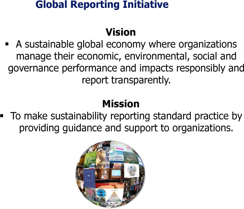 performance and impacts responsibly and report transparently.