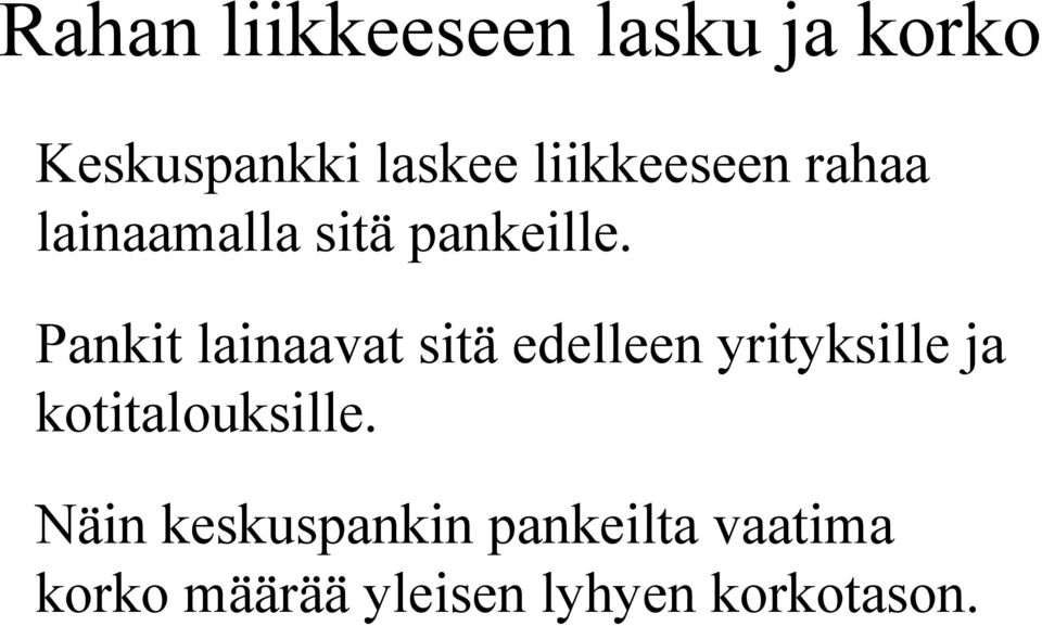 Pankit lainaavat sitä edelleen yrityksille ja