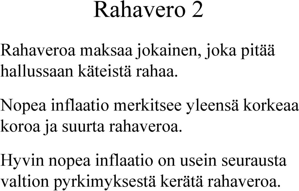 Nopea inflaatio merkitsee yleensä korkeaa koroa ja