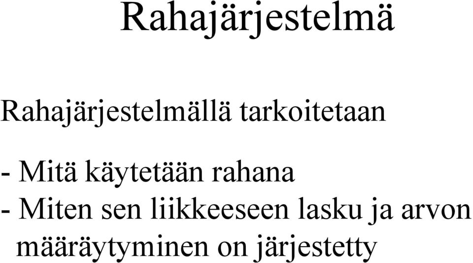 rahana - Miten sen liikkeeseen