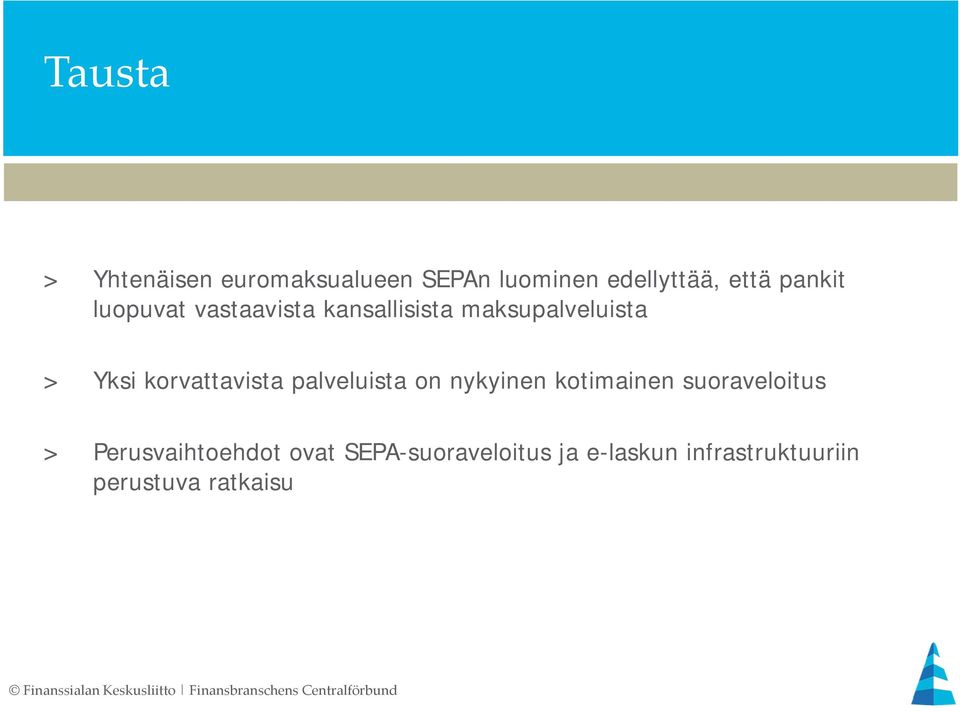 korvattavista palveluista on nykyinen kotimainen suoraveloitus >