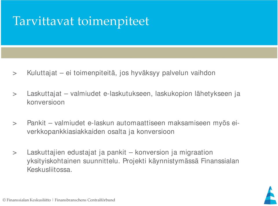 automaattiseen maksamiseen myös eiverkkopankkiasiakkaiden osalta ja konversioon > Laskuttajien