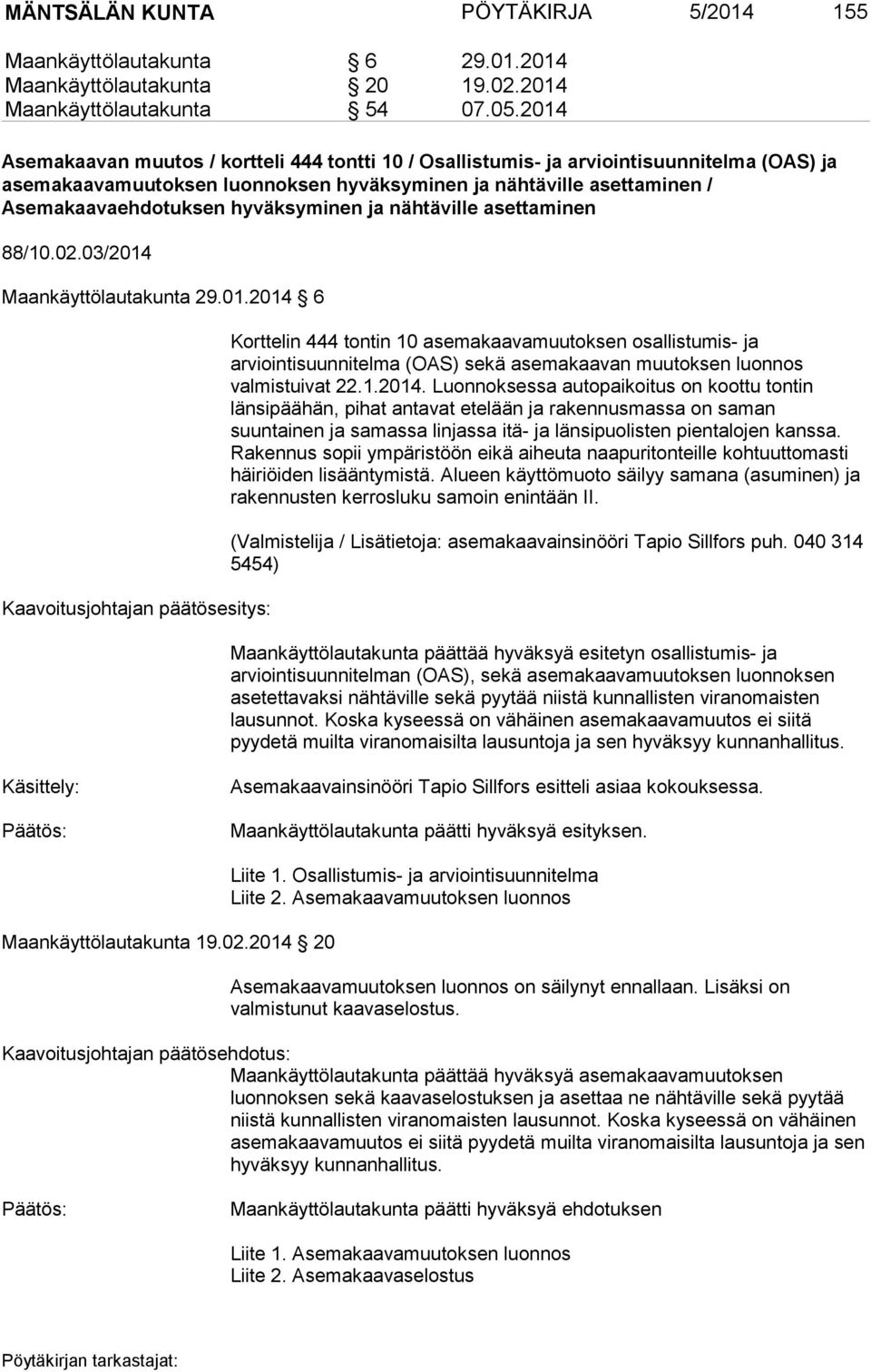 hyväksyminen ja nähtäville asettaminen 88/10.02.03/2014