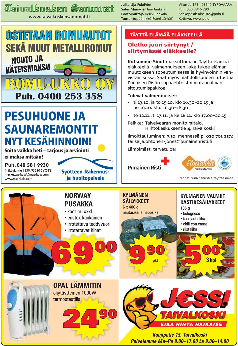 Saat myös mahdollisuuden tutustua Punaisen Ristin vapaaehtoistoimintaan ilman sitoutumispakkoa. Tulevat valmennukset: ti 13.10. ja to 15.10. klo 16.30 20.15 ja pe 16.10. klo. 16.30 18.