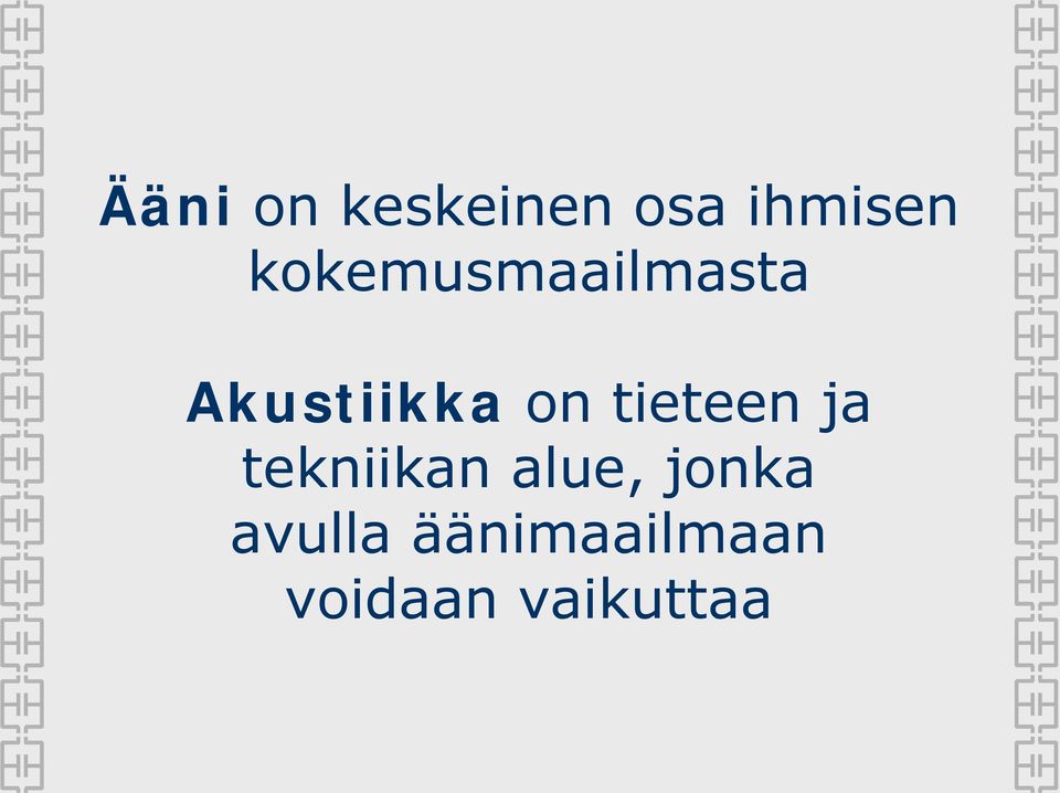 tieteen ja tekniikan alue, jonka