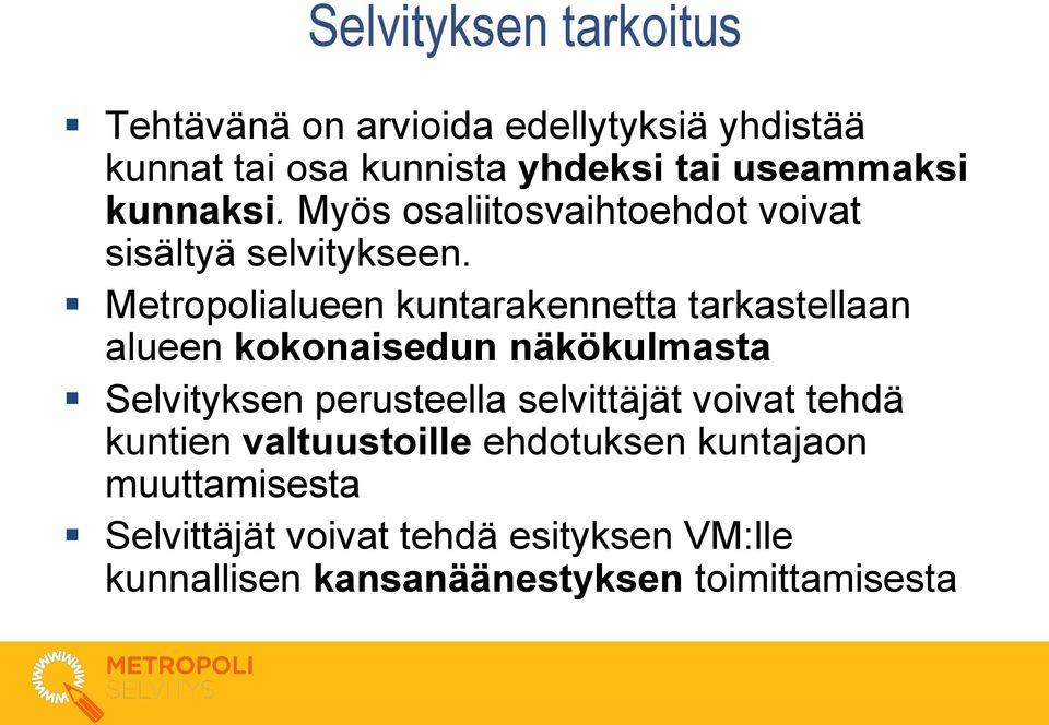 Metropolialueen kuntarakennetta tarkastellaan alueen kokonaisedun näkökulmasta Selvityksen perusteella