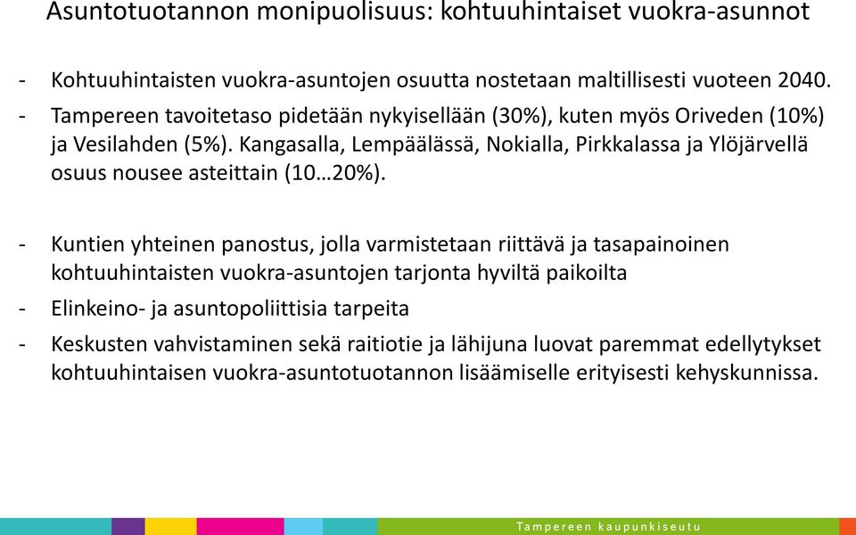 Kangasalla, Lempäälässä, Nokialla, Pirkkalassa ja Ylöjärvellä osuus nousee asteittain (10 20%).