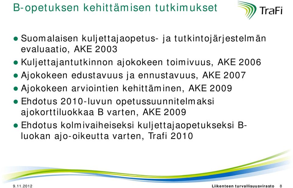 arviointien kehittäminen, AKE 2009 Ehdotus 2010-luvun opetussuunnitelmaksi ajokorttiluokkaa B varten, AKE 2009