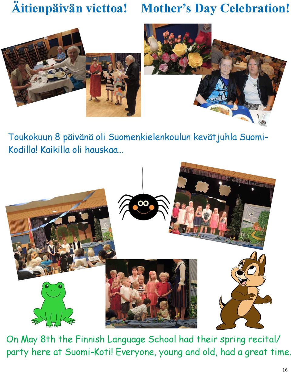 Kaikilla oli hauskaa On May 8th the Finnish Language School had