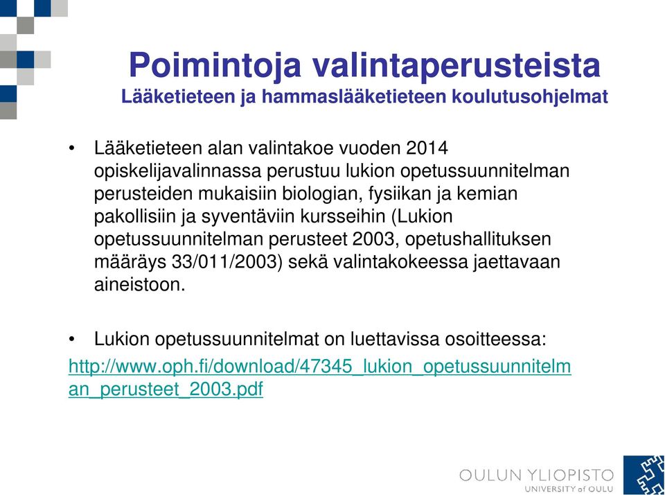 syventäviin kursseihin (Lukion opetussuunnitelman perusteet 2003, opetushallituksen määräys 33/011/2003) sekä valintakokeessa