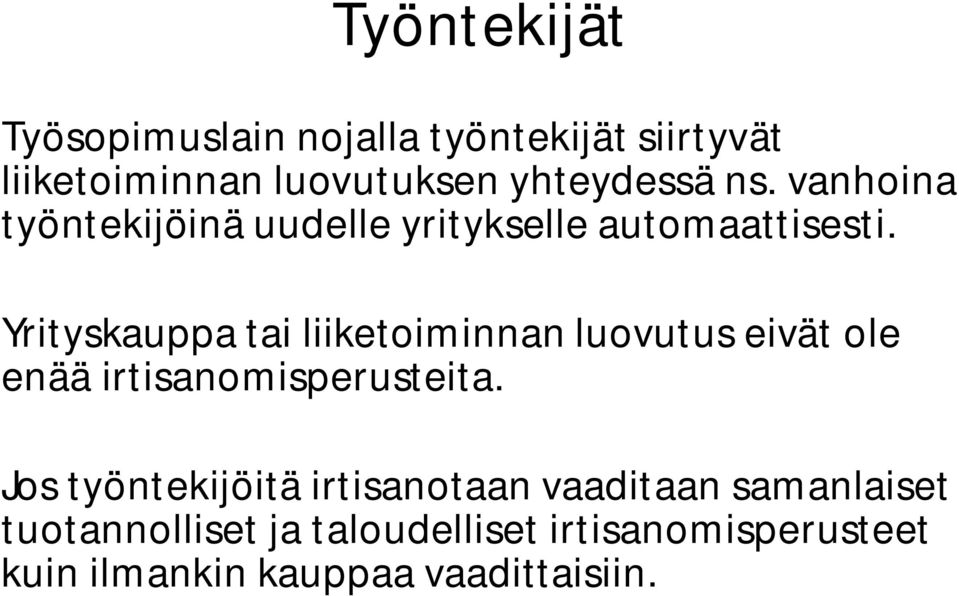 Yrityskauppa tai liiketoiminnan luovutus eivät ole enää irtisanomisperusteita.