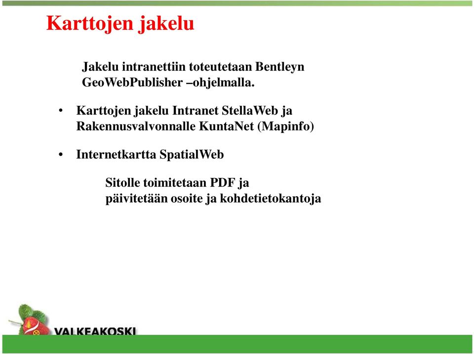 Karttojen jakelu Intranet StellaWeb ja Rakennusvalvonnalle