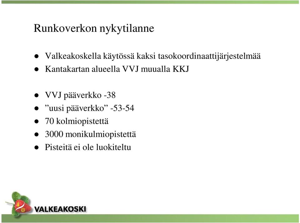 muualla KKJ VVJ pääverkko -38 uusi pääverkko -53-54 70