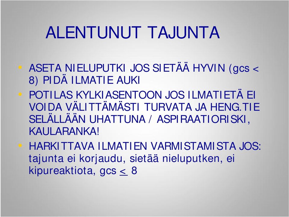 TIE SELÄLLÄÄN UHATTUNA / ASPIRAATIORISKI, KAULARANKA!