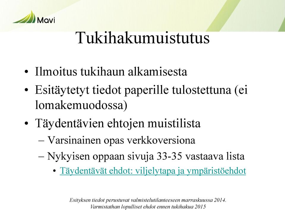 sivuja 33-35 vastaava lista Täydentävät ehdot: viljelytapa ja ympäristöehdot Esityksen tiedot