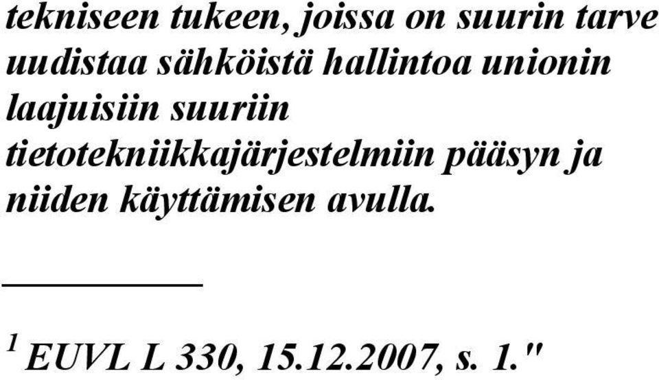 suuriin tietotekniikkajärjestelmiin pääsyn ja