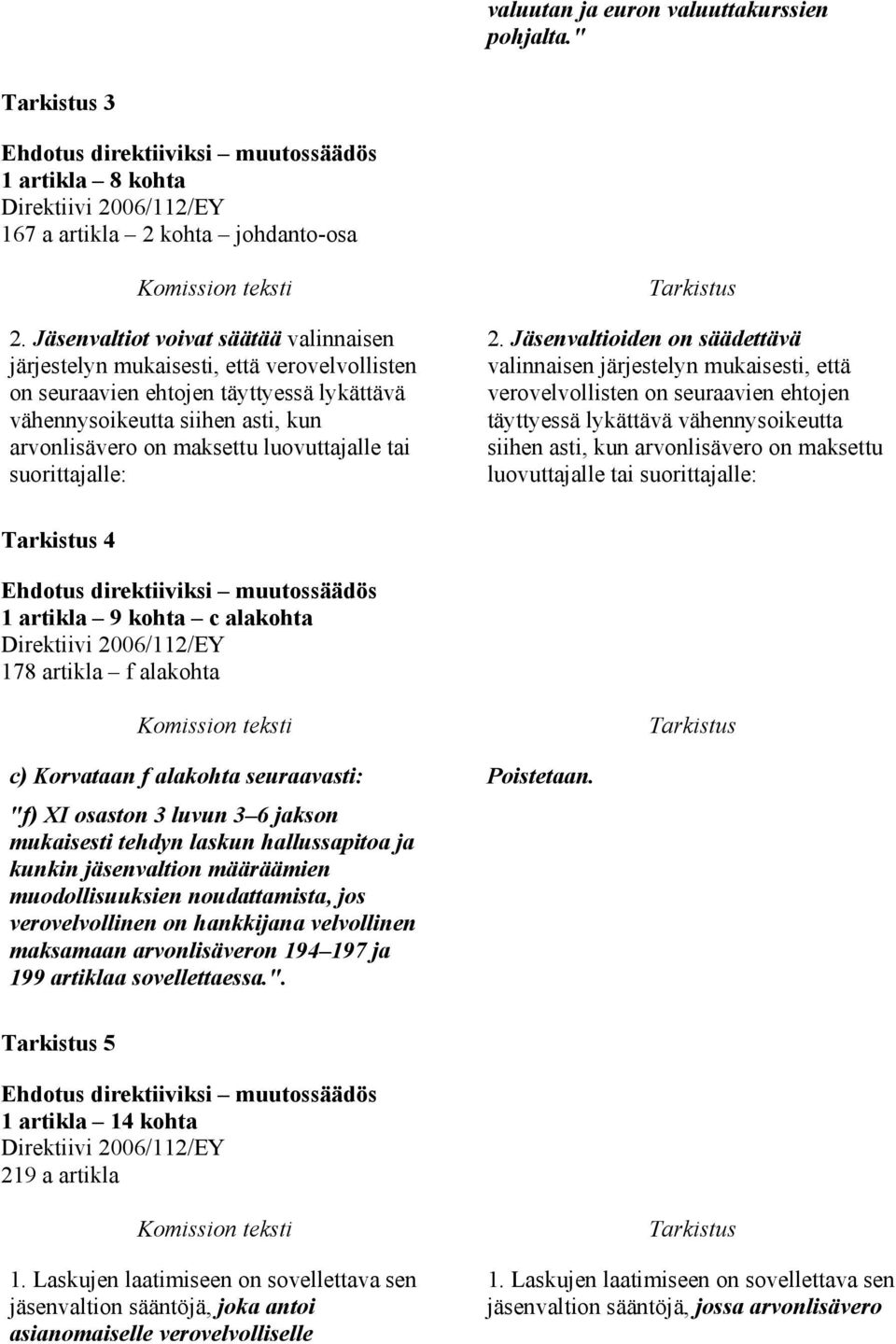 luovuttajalle tai suorittajalle: 2.